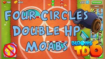 Bloons TD 6 | Four Circles Double HP Moabs | No MK No Powers Used Walkthrough / Strategy