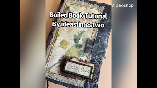 Boiled Book Tutorial by ideastimestwo
