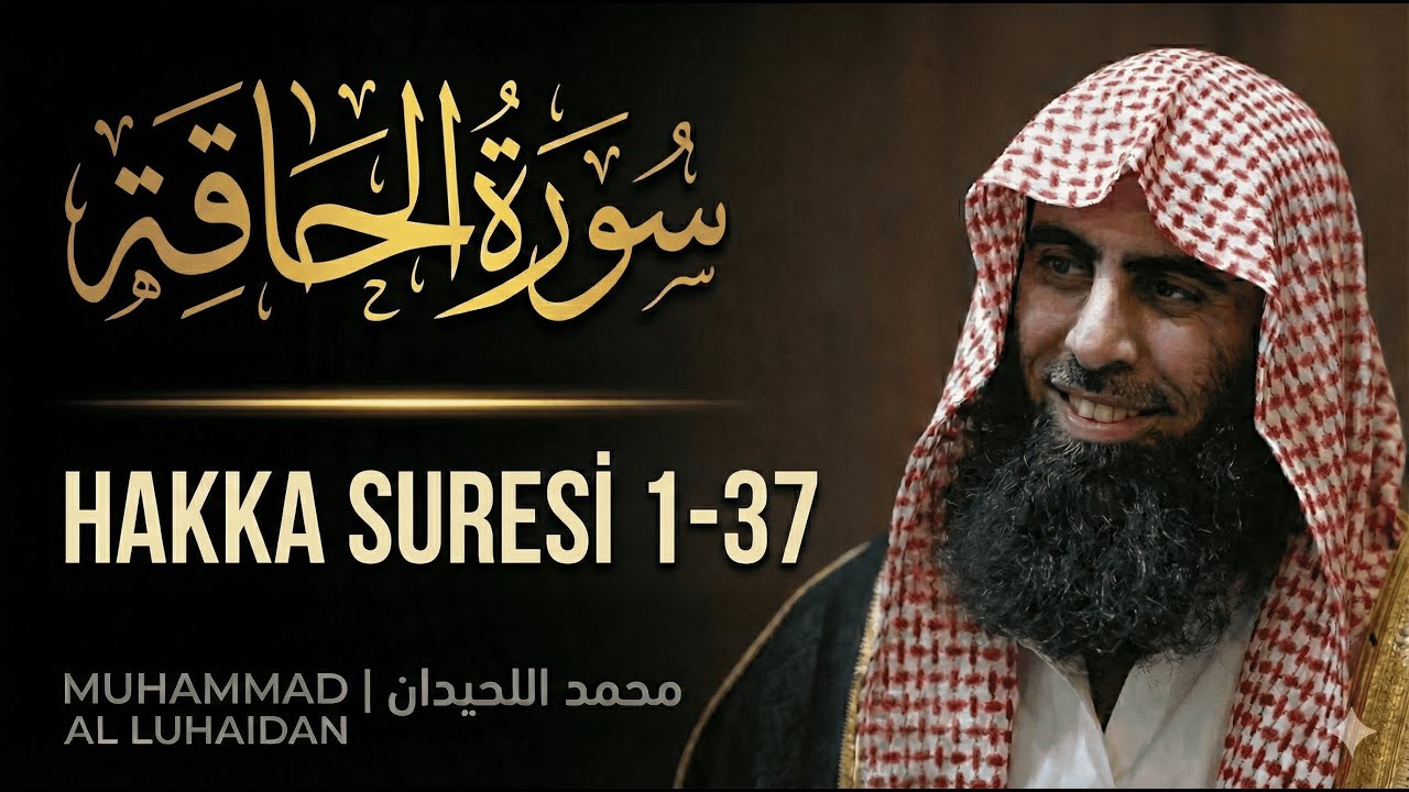 HAKKA SÛRESİ (1-37) MUHAMMED LUHAİDAN