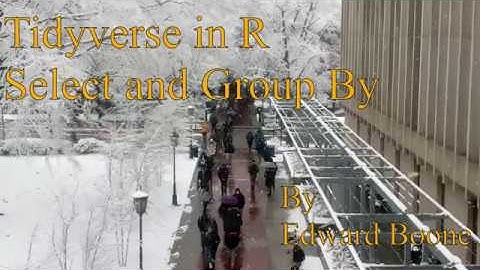 Tidyverse in R... Select and Group By