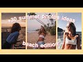 +30 summer photo poses ideas for Instagram! beach edition #1