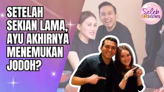 PACARAN BARU SEBENTAR, AYU TING TING DIKABARKAN SIAP DILAMAR - SELEB ON NEWS