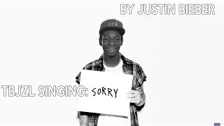 Tbjzl Singing Sorry By Justin Bieber Niceone 2016