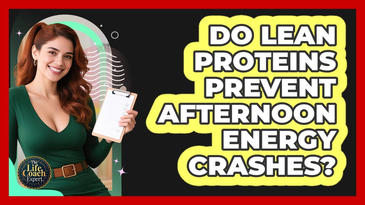 Do Lean Proteins Prevent Afternoon Energy Crashes?