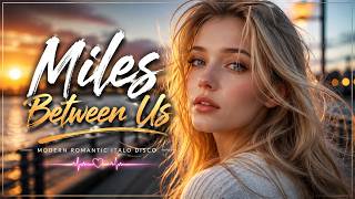 🎧 XyronBeat – Miles Between Us  |  Italo Disco 2026 | Euro Disco Mix (Night Drive)