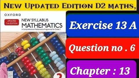 Exercise 13A Question 6 , D2 updated Edition  Oxford New Syllabus Mathematics | ex 13a q6, d2 book
