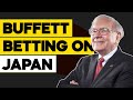 Why Warren Buffett Is Betting On Japan