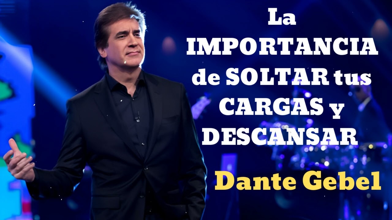 La IMPORTANCIA de SOLTAR tus CARGAS y DESCANSAR- Pastor Dante Gebel