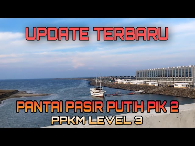 PANTAI PASIR PUTIH & KULINERAN DI PANTJORAN PPKM LEVEL 3 | PANTAI INDAH KAPUK 2 | JAKARTA class=