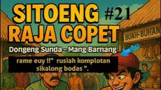 dongeng sunda Si TOENG RAJA COPET eps 21