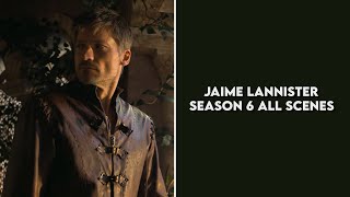 jaime lannister season 6 all scenes I 4K logoless