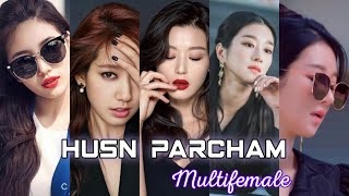 Korean multifemale/husn💃 parcham/video#kdrama and #multifemale #koreandramahindimix #koreanmix