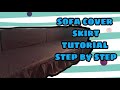 HOW TO MAKE A SOFA COVER WITH SKIRT STEP BY STEP TUTORIAL