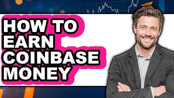 How To Earn Coinbase Money - Easy Guide