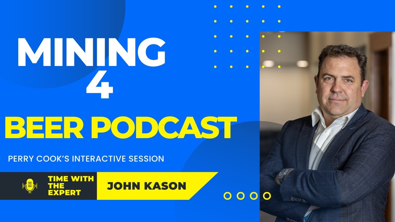 Mining 4 Beer Podcast with John Kason