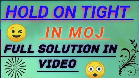 Hold On Tight In Moj Full Video Solution Aaj ke baad kabhi Nahi aayega