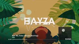 INNA - Not My Baby (Bayza Remix) Resimi