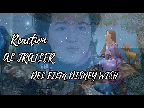 Reaction al trailer del nuovo film Disney Wish