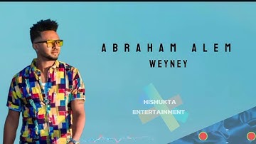 Abraham Alem | Abi | - Weyney - New Eritrean Music 2025 - ( Official Music Video )
