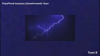 PlayaPhonk-keraunos Slowed Reverb - 1 hour