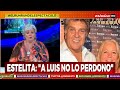 Estelita: "A Luis no lo perdono"