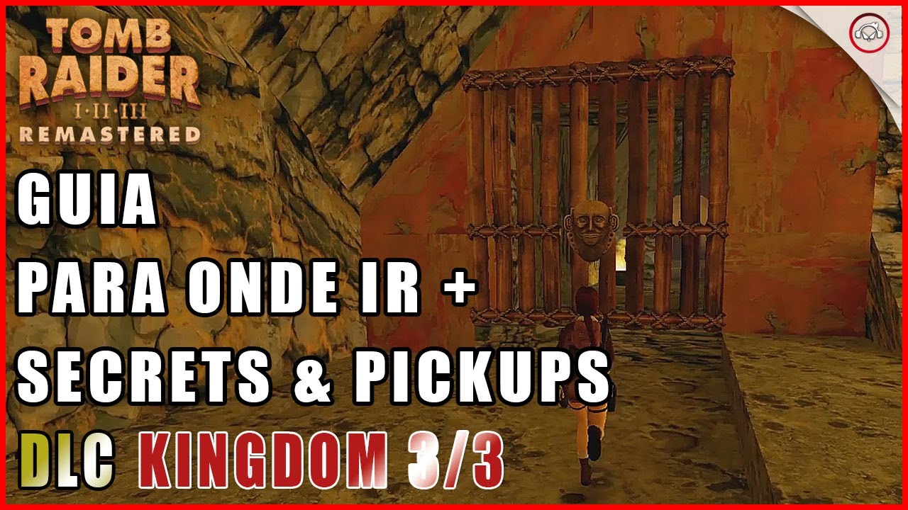 Miniatura do vídeo Tomb raider 2 Remastered, Guia, Para onde ir, O que fazer + secrets & pickups na DLC Kingdom 3/3