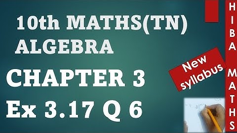 10th maths chapter 3 exercise 3.17 question 6 tn samacheer hiba maths