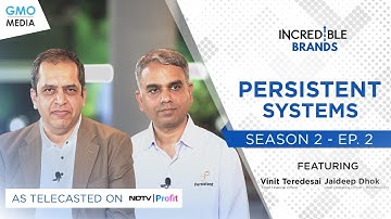 Incredible Brands: Season 2 - Persistent on NDTV Profit - Full EP 02