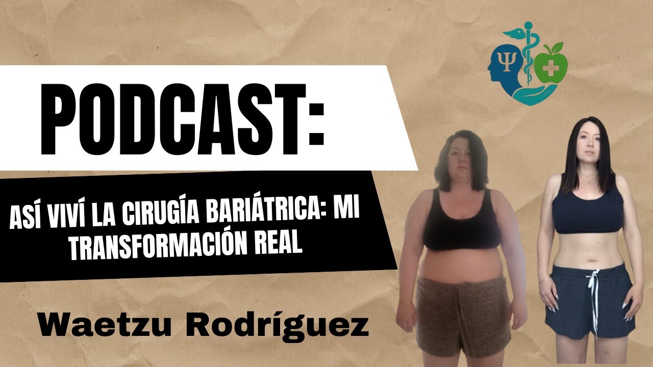 Así Viví la Cirugía Bariátrica: Mi transformación Real. Parte 3