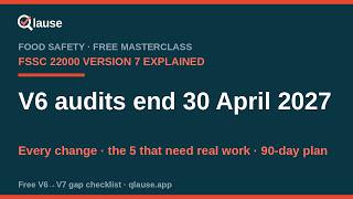FSSC 22000 Version 7 Explained — Every Change, the Dates & a 90-Day Plan - Qlause Masterclass