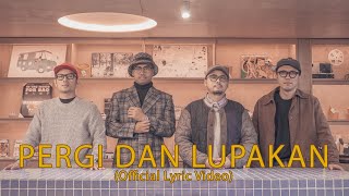 Glory of Love - Pergi dan Lupakan  [ Lyric Video][EP.Melangkah]