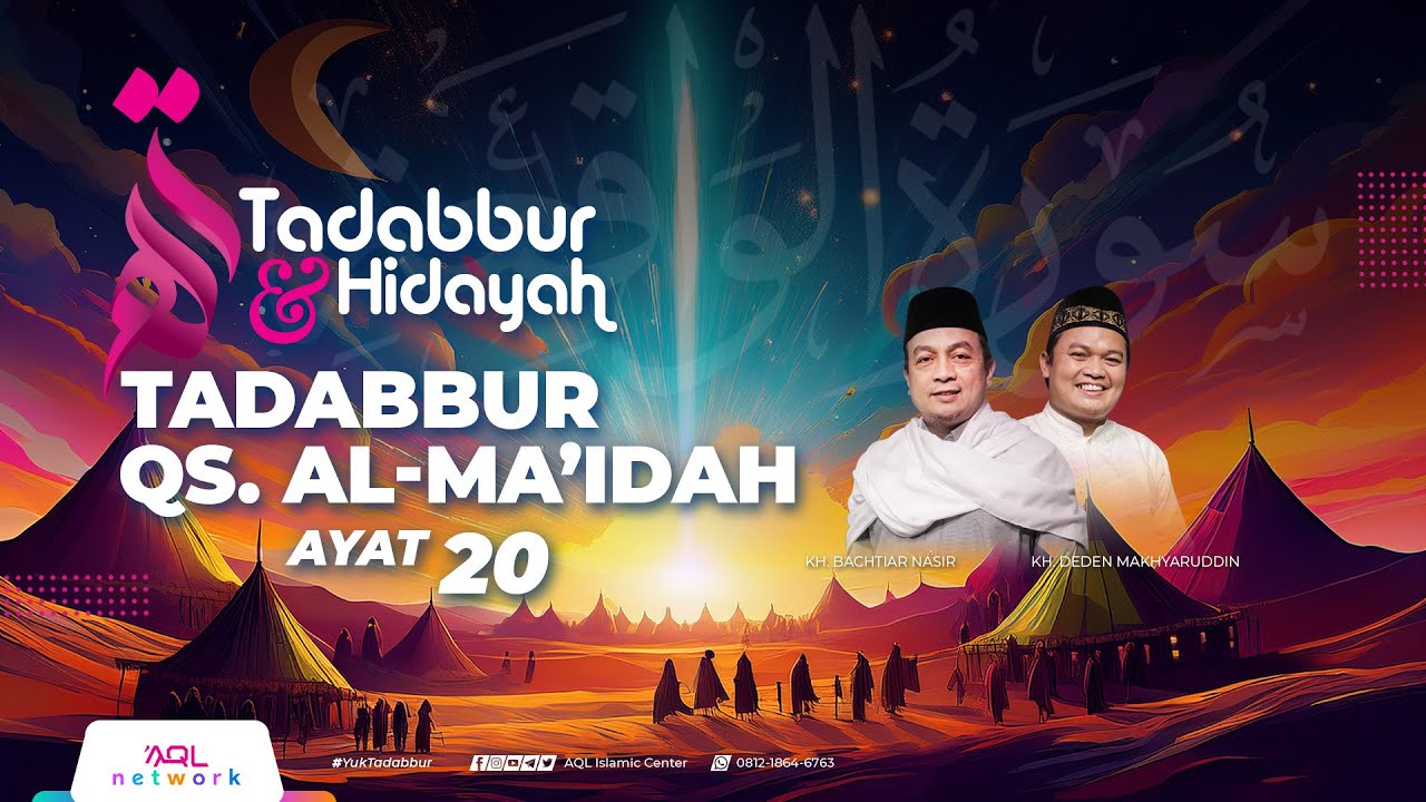 Tadabbur Al Qur'an Qs. Al-Ma'idah Ayat 8-11 | Tadabbur & Hidayah Eps. 2.102
