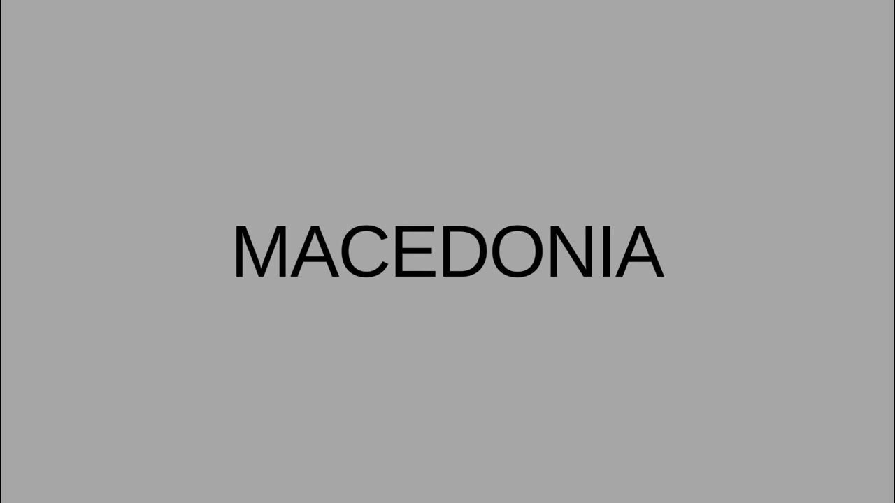 how-to-pronounce-macedonia-youtube