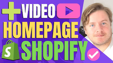 How to Add Video to Shopify Homepage 2020