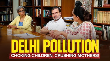 Our Kids Are Sick: Angry Mothers Demand Action on Air Pollution | Rahul Gandhi
