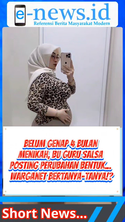Belum Genap 4 Bulan Menikah, Bu Guru Salsa Posting Perubahan Bentuk... Warganet Bertanya-tanya!?