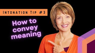 Intonation Tip #3: How to Convey Meaning