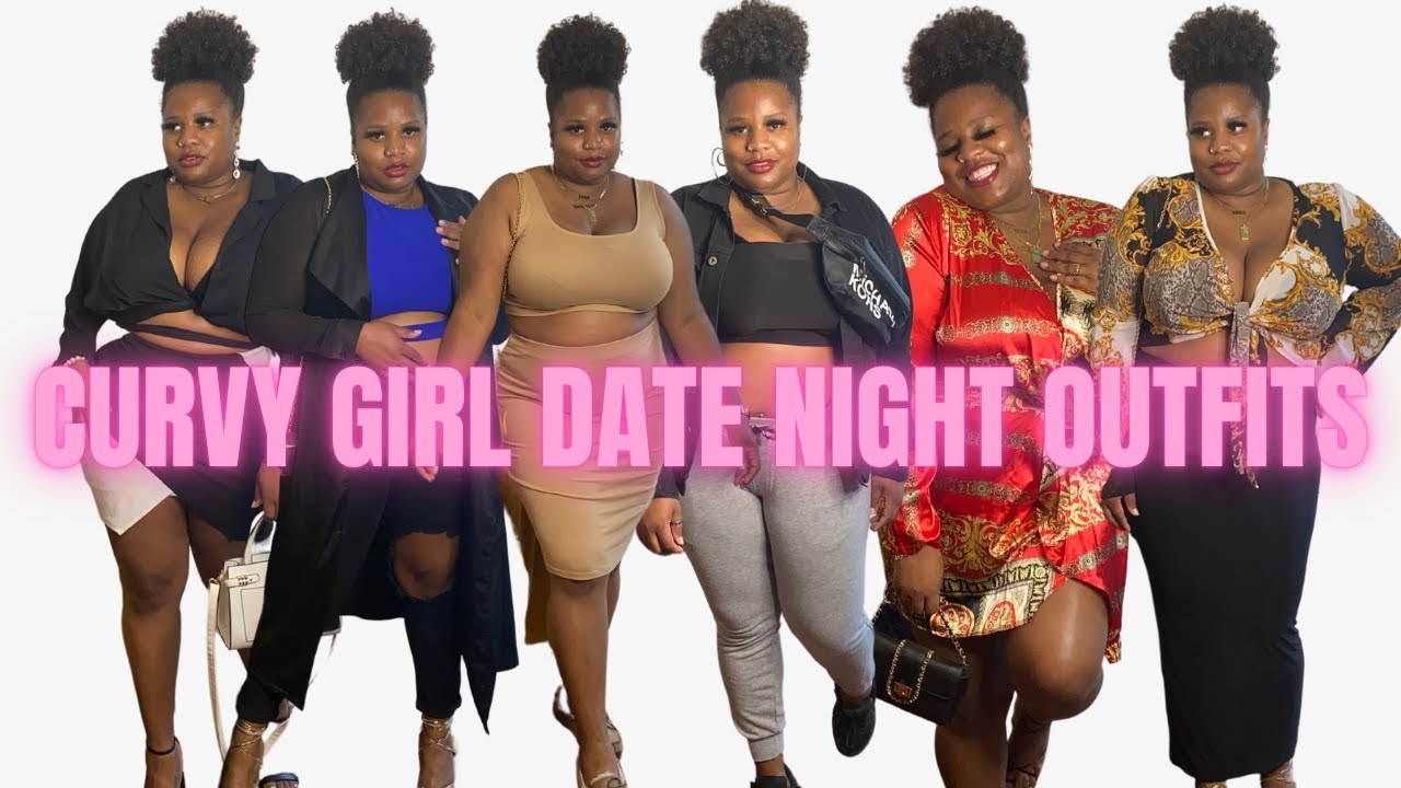 CURVY GIRL/PLUS SIZE Date Night Outfit Ideas