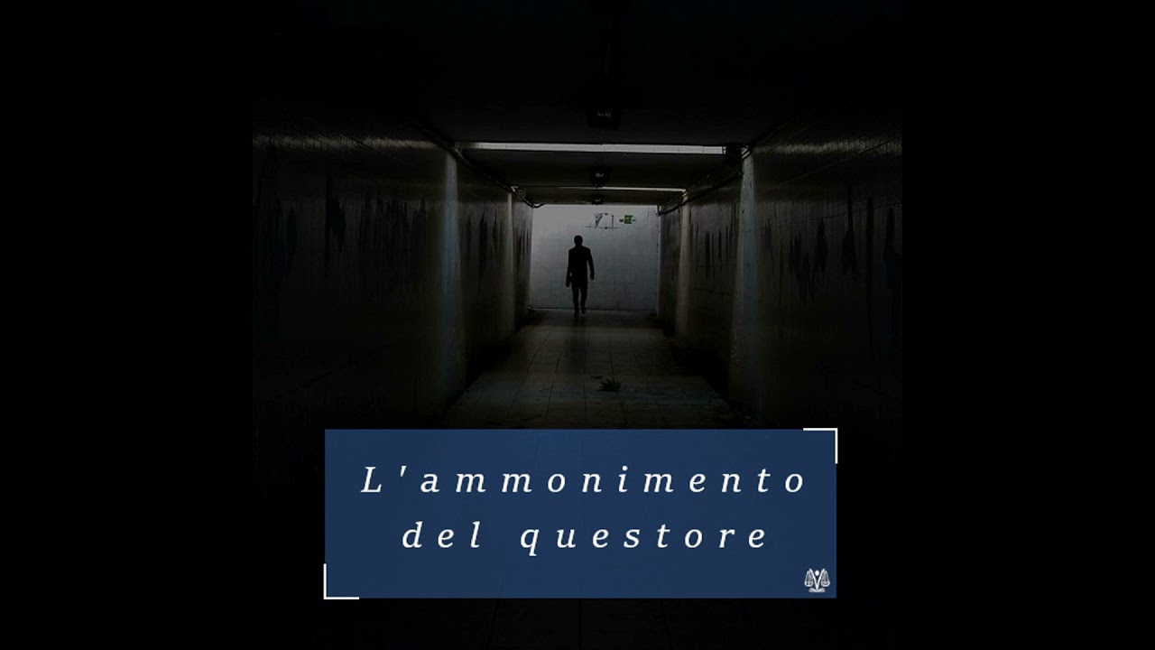 L'ammonimento del questore per atti persecutori