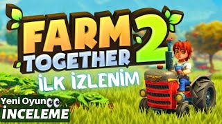 Çok Tatlı Yeni Çiftlik Oyunu: FARM TOGETHER 2 - İlk İzlenim