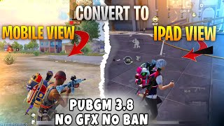 How to get iPad view in Android in pubg & bgmi | iPad view pubg mobile 3.8 | bgmi ipad view 3.8