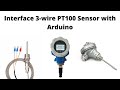 Interface 3-wire PT100 sensor with Arduino.