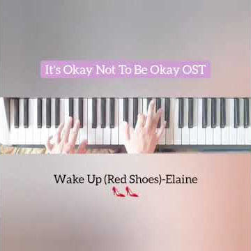 It's Okay Not To Be Okay OST: Wake Up/Red Shoes-Elaine