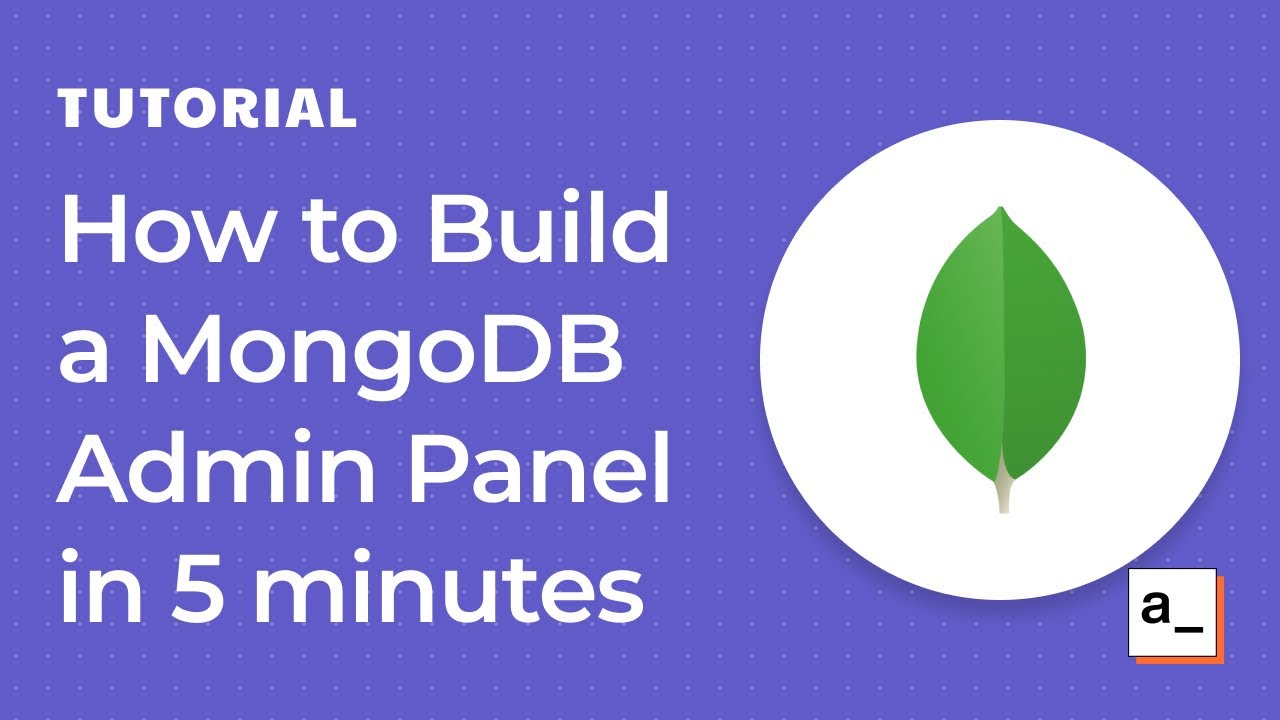 How To Build A Mongodb Admin Panel In 5 Minutes