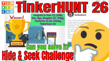 Can you solve TinkerHUNT 26 A Tinkercad Hide & Seek | 5 hidden items