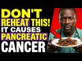 Doctor’s Warning: Never Reheat These 5 Foods (Cancer Risk)