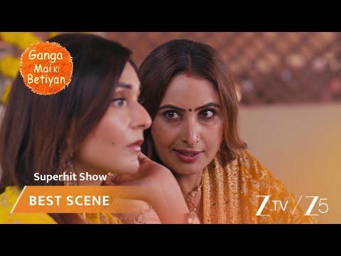 Ganga Mai Ki Betiyan | EP 348 | Best Scene | Zee TV APAC