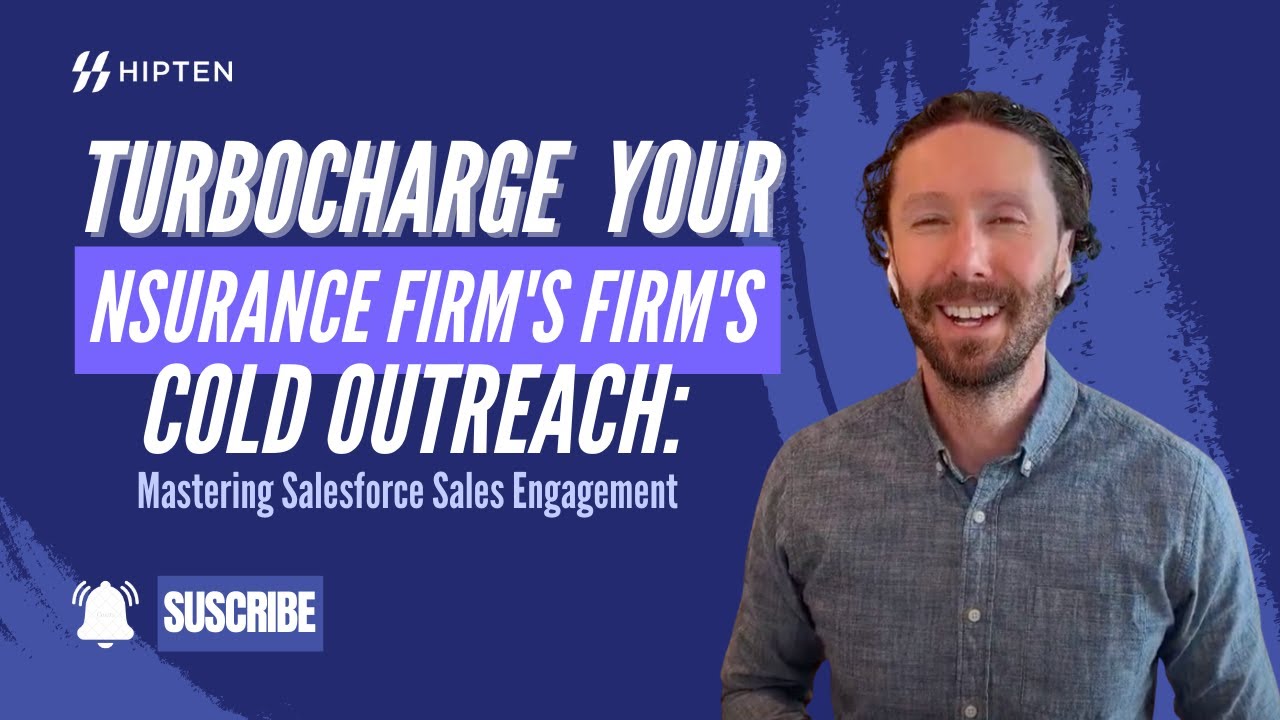 Turbocharge Your Insurance Firm's Cold Outreach - Mastering Salesforce Sales Engagement
