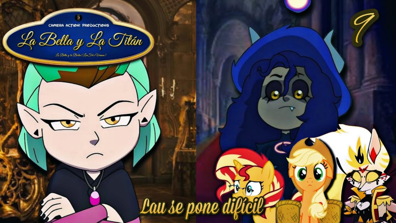 La Bella y la Titán | Parte 9 - Lau se pone Difícil