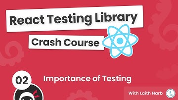 React Testing Library Tutorial #2 - The Importance of Testing